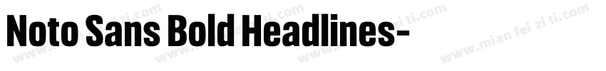 Noto Sans Bold Headlines字体转换
